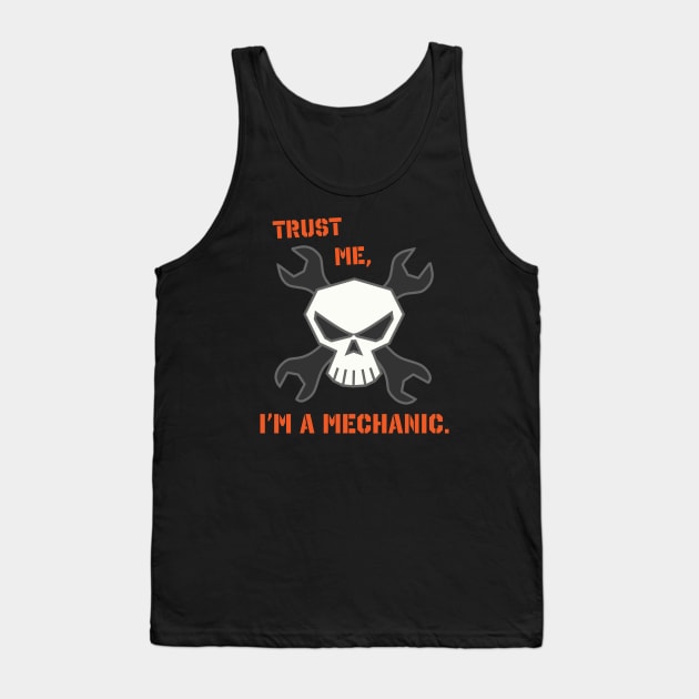 Trust Me, I'm A Mechanic Tank Top by ShawnIZJack13